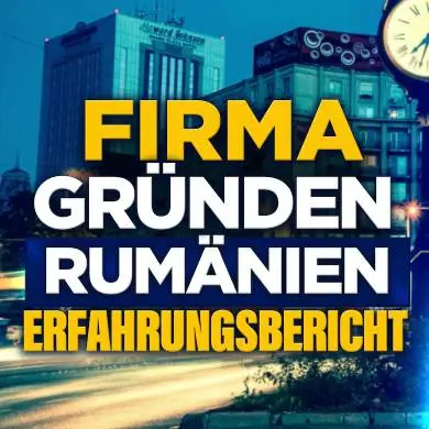 Firma in Rumänien gründen Erfahrungen